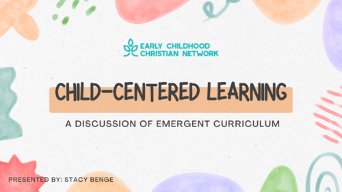 Child-Centered Learning - A Discussion of Emergent Curriculum