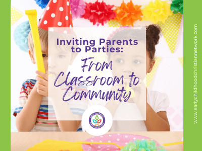 From Classroom to Community: Inviting Parents to Parties