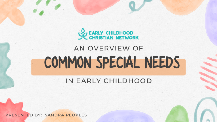 An Overview of Common Special Needs in Early Childhood